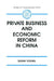 Private Business and Economic Reform in China by Susan Young