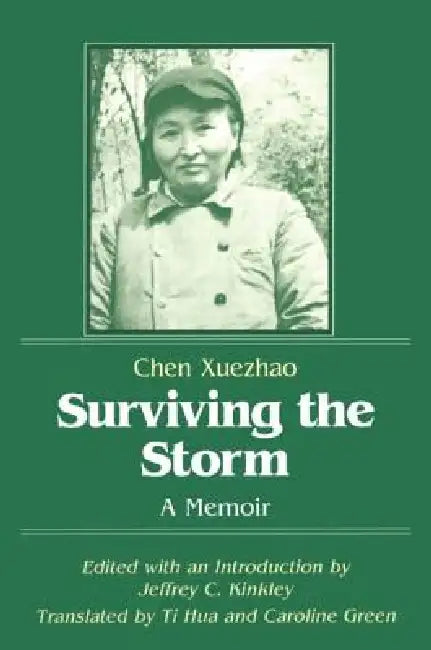 Surviving the Storm: A Memoir: A Memoir by Chen Xuezhao