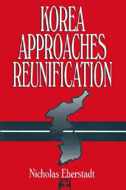 Korea Approaches Reunification by Nicholas Eberstadt