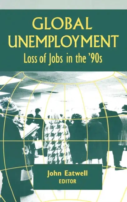 Coping with Global Unemployment: Putting People Back to Work by John Eatwell