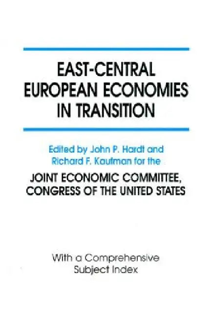 East-Central European Economies in Transition by John P. Hardt