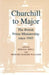 Churchill to Major: The British Prime Ministership since 1945: The British Prime Ministership since 1945 by R. L. Borthwick