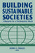 Building Sustainable Societies: A Blueprint for a Post-Industrial World: A Blueprint for a Post-Industrial World by Dennis Clark Pirages