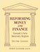 Reforming Money and Finance: Institutions and Markets in Flux by Robert Guttmann