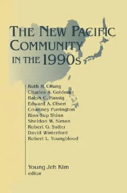 The New Pacific Community in the 1990s by Young Jeh Kim