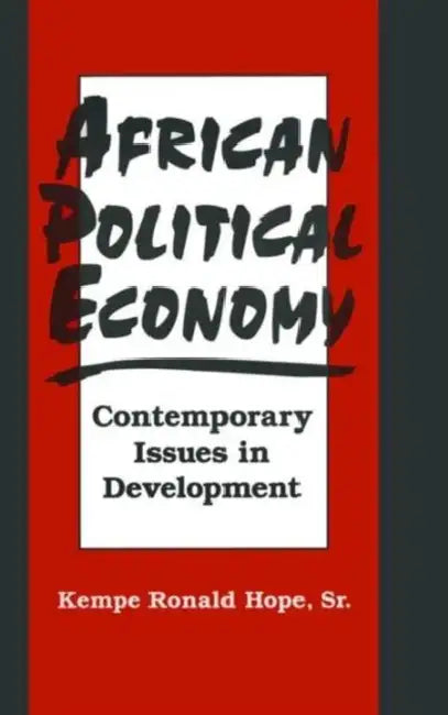 African Political Economy: Contemporary Issues in Development by Sr.