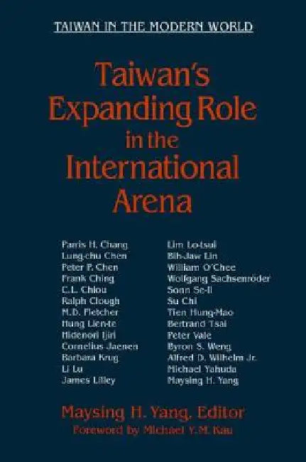 Taiwan's Expanding Role in the International Arena: Entering the United Nations: Entering the United Nations by Maysing H. Yang