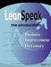 Leanspeak: The Productivity Business Improvement Dictionary by Mary A. Junewick