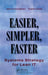 Easier, Simpler, Faster: Systems Strategy for Lean It by Jean Cunningham