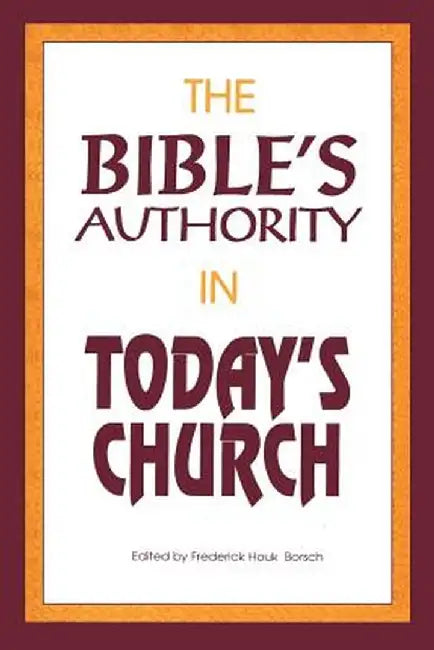 Bible's Authority in Today's Church by Frederick Houk Borsch