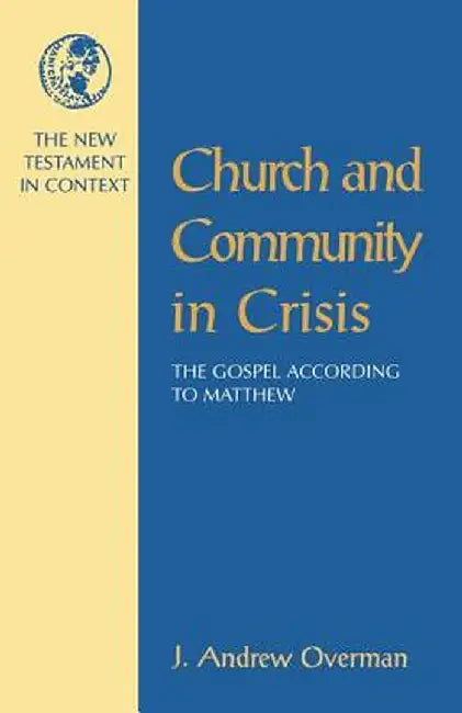 Church and Community in Crisis by J. Andrew Overman