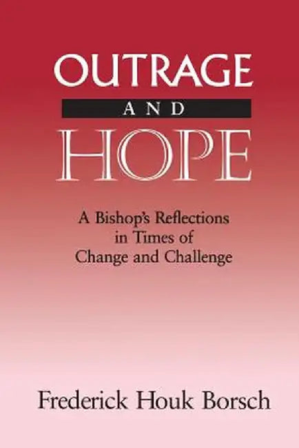 Outrage and Hope by Frederick Houk Borsch