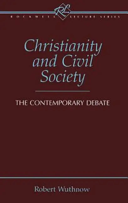 Christianity and Civil Society by Robert Wuthnow