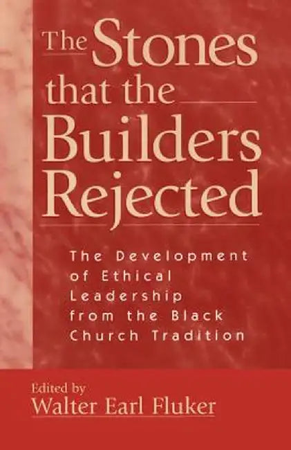 The Stones That the Builders Rejected by Walter Earl Fluker
