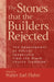 The Stones That the Builders Rejected by Walter Earl Fluker