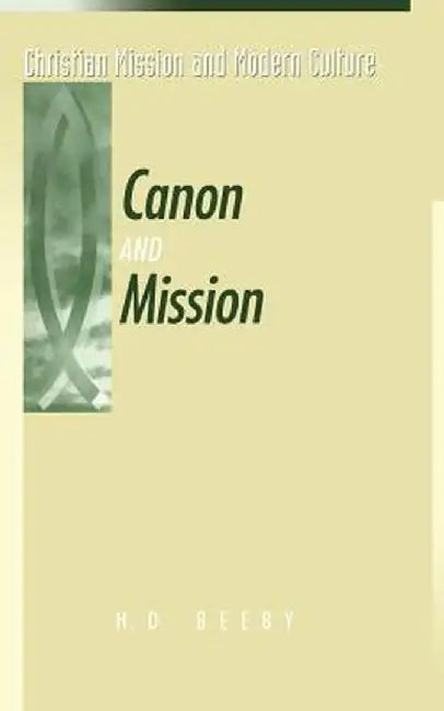 Canon and Mission by H. Dan Beeby