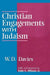 Christian Engagements with Judaism by W. D. Davies