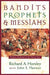 Bandits, Prophets, and Messiahs: Popular Movements at the Time of Jesus by Richard A. Horsley