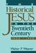 The Historical Jesus in the Twentieth Century: 1900-1950 by Walter P. Weaver