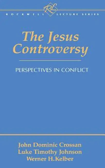 The Jesus Controversy by John Dominic Crossan