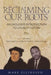 Reclaiming Our Roots -- Volume 2: Martin Luther to Martin Luther King by Mark Ellingsen