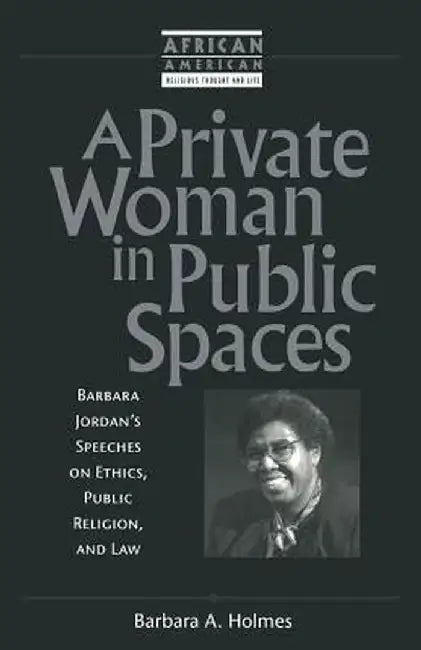 A Private Woman in Public Spaces by Barbara A. Holmes