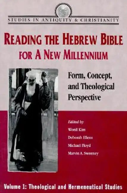 Reading the Hebrew Bible for a New Millennium, Volume 1: Form, Concept, and Theological Perspective by Deborah L. Ellens