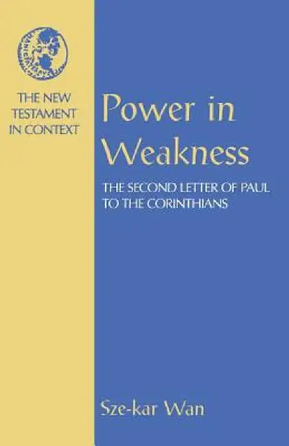 Power in Weakness by Sze-Kar Wan