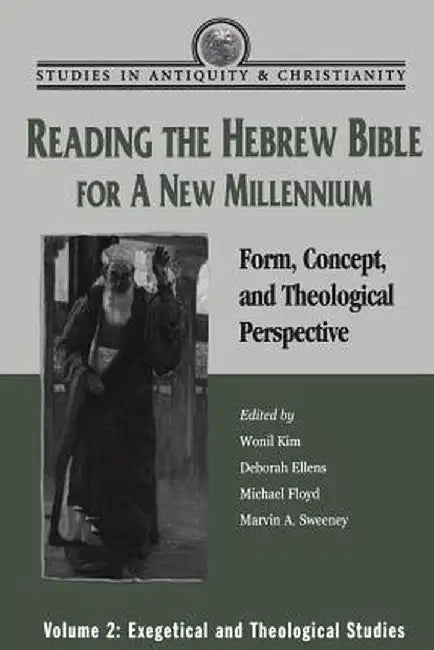 Reading the Hebrew Bible for a New Millennium, Volume 2: Form, Concept, and Theological Perspective by Deborah L. Ellens
