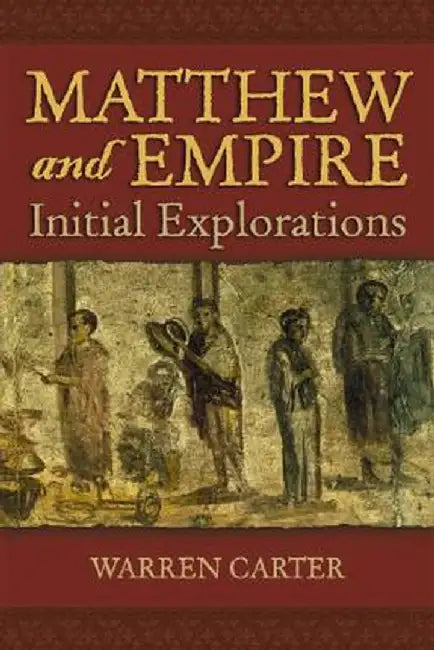Matthew and Empire by Warren Carter