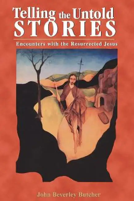 Telling the Untold Stories by John Beverley Butcher