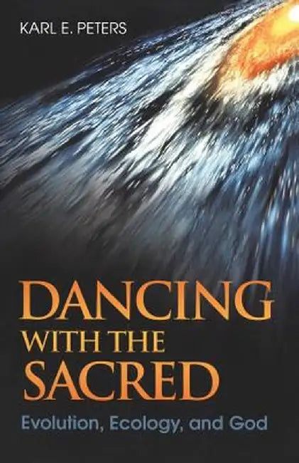 Dancing with the Sacred by Karl Peters