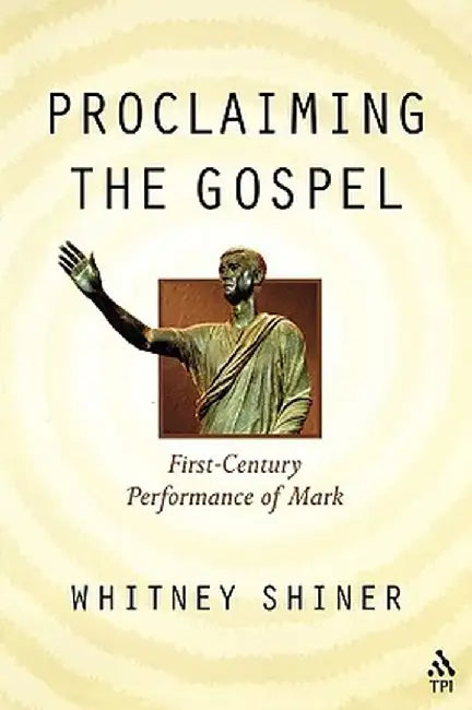 Proclaiming the Gospel by Whitney Shiner