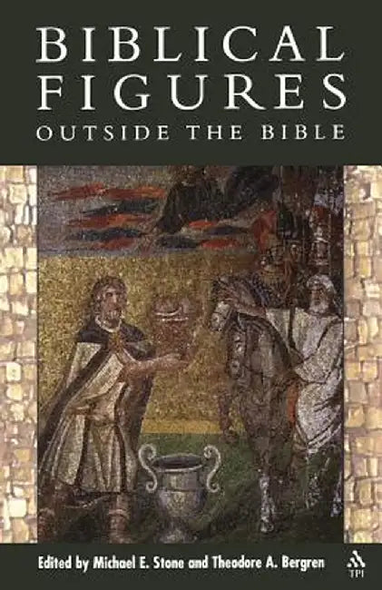 Biblical Figures Outside the Bible by Michael E. Stone