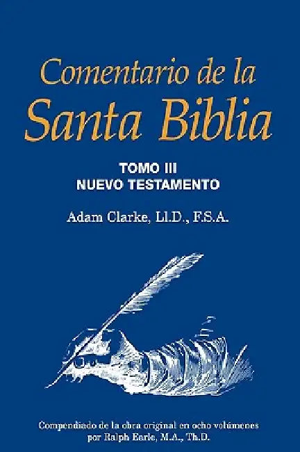 Comentario de la Santa Biblia, Tomo 3 by Adam Clarke, Ralph Earle