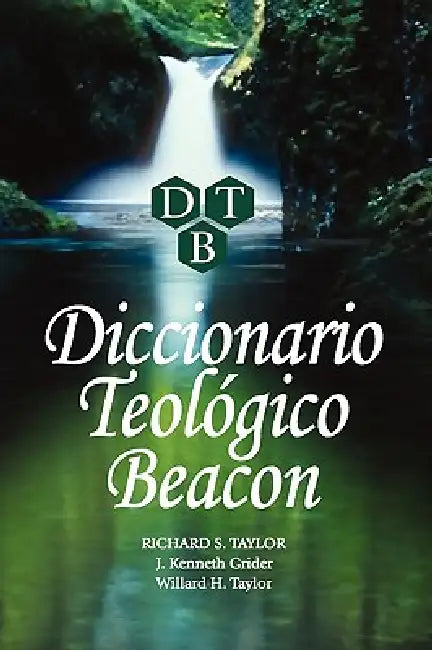 Diccionario Teologico Beacon by Richard S. Taylor