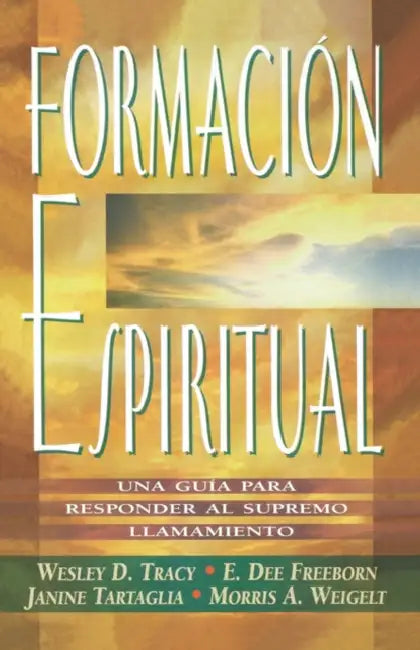 Formacion Espiritual by Wesley D. Tracy, E. Dee Freeborn, Janine Tartaglia