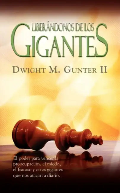 LIBERANDONOS DE LOS GIGANTES (Spanish: Deliverance from Daily Giants) by Dwight M. Gunter