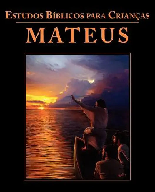 Estudos Bíblicos para Crianças: Mateus (Portuguese: Bible Studies for Children: Matthew) by Children's Ministries International