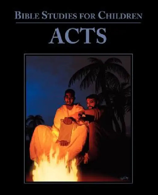 Bible Studies for Children: Acts by Kidzfirst