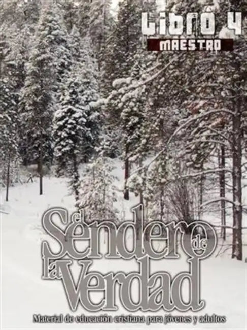 El Sendero de la Verdad, Libro 4 (Maestro): Material de Educación Cristiana para Jóvenes y Adultos by Patricia Picavea