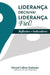 Liderança Decisiva! Liderança Fiel!: Reflexões e Indicadores by E. Lebron Fairbanks