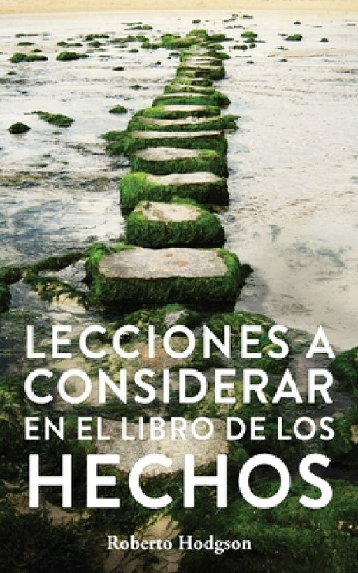 Lecciones a considerar en el libro de los Hechos by Roberto Hodgson