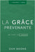 La grâce prévenante: Une étude de quatre semaines by Boone, Dan
