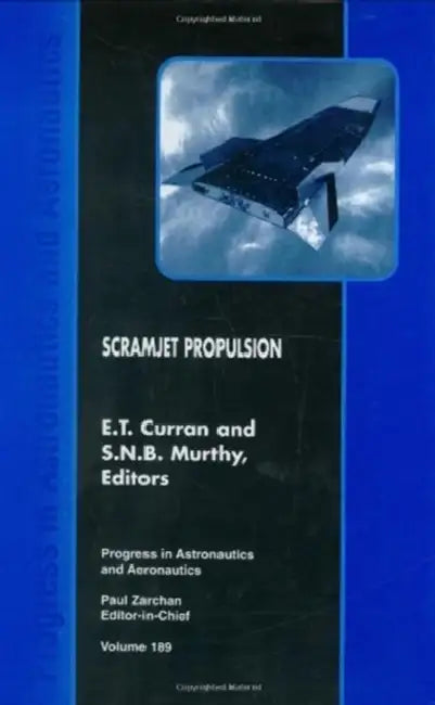 Scramjet Propulsion by Department Of the Air Force E. Curran, E Curran Department of the Air Force, E. T. Curran
