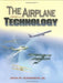 The Airplane: A History of Its Technology by Jr. Anderson John David, National Air and Space M J. Anderson Jr