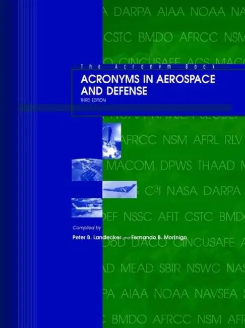 Acronyms in Aerospace and Defense by Fernando B. Morinigo, Peter B. Landecker