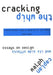 Cracking the Whip: Essays on Design and Its Side Effects by Ralph Caplan