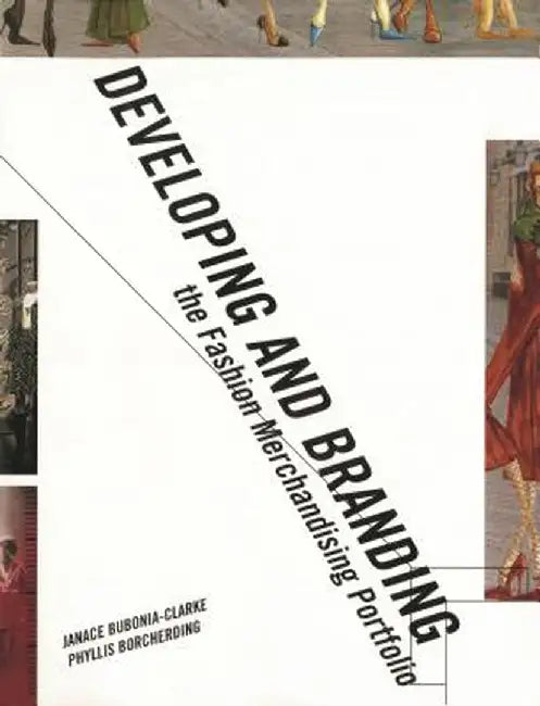 Developing and Branding the Fashion Merchandising Portfolio by Phyllis Borcherding