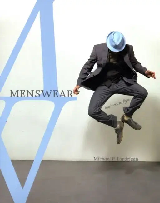 Menswear: Business to Style by Michael Londrigan